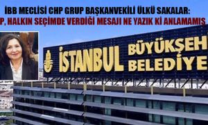 İBB Meclisi CHP Grup Başkanvekili Ülkü Sakalar: AKP, halkın seçimde verdiği mesajı ne yazık ki anlamamış