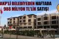 AKP’li belediyeden haftada 988 milyon TL’lik satış!
