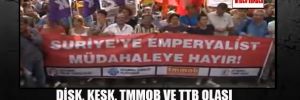 DİSK, KESK, TMMOB ve TTB, olası Suriye operasyonunu protesto etti