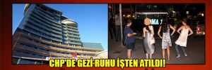 CHP’de Gezi ruhu işten atıldı! Özel kalemde dans krizi!