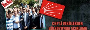 CHP’li vekillerden Gülsuyu’nda açıklama