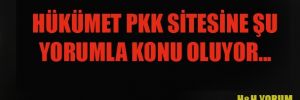 Hükümet PKK sitesine şu yorumla konu oluyor…