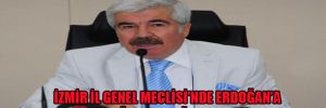 İzmir İl Genel Meclisi’nde Erdoğan’a ‘Savaş çığırtkanlığı’ suçlaması