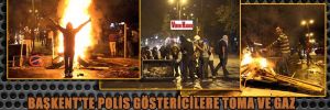 Başkent’te polis göstericilere TOMA ve gaz bombasıyla müdahale etti