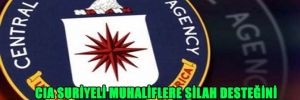 CIA Suriyeli muhaliflere silah desteğini hızlandırdı