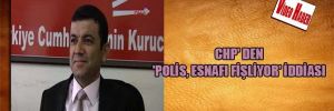 CHP’ den ‘Polis, esnafı fişliyor’ iddiası