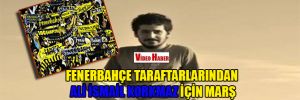 Fenerbahçe taraftarlarından Ali İsmail Korkmaz için marş