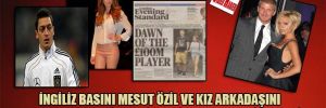 İngiliz basını Mesut Özil ve kız arkadaşını Almanya’nın David ve Victoria Beckham’ı ilan etti