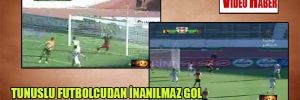 Tunuslu futbolcudan inanılmaz gol