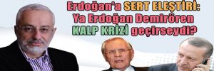 Derya Sazak’tan Erdoğan’a sert eleştiri: Ya Erdoğan Demirören kalp krizi geçirseydi?