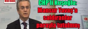 CHP’li Kuşoğlu: Mansur Yavaş’a saldıranlar parayla tutulmuş