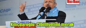 Kılıçdaroğlu: Cibilliyetimi merak ediyorsan gel herhangi bir Dersimliye sor