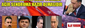 Türk Milleti 30 Mart sonrası ağır sendroma hazır olmalıdır