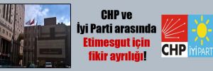 CHP ve İyi Parti arasında Etimesgut için fikir ayrılığı!