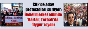 CHP’de aday protestoları sürüyor: Genel merkez önünde ‘Kartal’, Torbalı’da ‘Uygur’ isyanı
