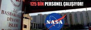 NASA’da 20 bin, Diyanet’te 125 bin personel çalışıyor!
