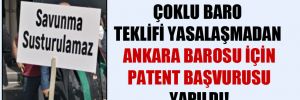Çoklu baro teklifi yasalaşmadan Ankara Barosu için patent başvurusu yapıldı!
