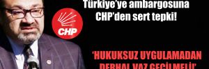 Sudi Arabistan’ın Türkiye’ye ambargosuna CHP’den sert tepki!