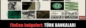 FinCen belgeleri: Türk bankaları 538 şüpheli işleme aracılık etti