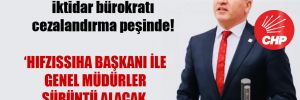 CHP’li Emir: Millet can derdinde, iktidar bürokratı cezalandırma peşinde!
