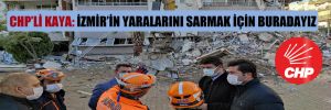 CHP’li vekiller ve belediyeler İzmir’le tek yürek!