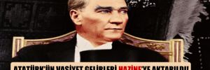 Atatürk’ün vasiyet gelirleri Hazine’ye aktarıldı!