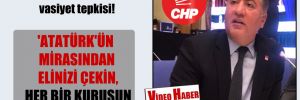 CHP’li Emir’den Bakan Ersoy’a vasiyet tepkisi! ‘Atatürk’ün mirasından elinizi çekin  Her bir kuruşun peşine düşeceğiz’
