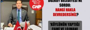 CHP’li Kaya Düzköy Belediyesi’ne sordu: Hangi hakla devredersiniz?