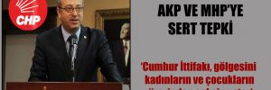 CHP’li Antmen’den AKP ve MHP’ye sert tepki!