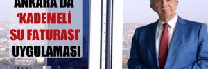 Ankara’da ‘kademeli su faturası’ uygulaması