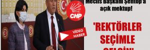 CHP’li vekillerden Meclis Başkanı Şentop’a açık mektup! ‘Rektörler seçimle gelsin’