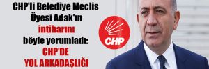 Gürsel Tekin, CHP’li Belediye Meclis Üyesi Adak’ın intiharını böyle yorumladı: CHP’de yol arkadaşlığı hukuku zedelendi!