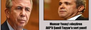 Mansur Yavaş’ı eleştiren AKP’li Şamil Tayyar’a sert yanıt!