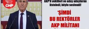CHP’li Kaya, rektör olarak atanan AKP’li vekilleri ve aday adaylarını listeledi, böyle seslendi!