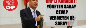 CHP’li Karabat: Yöneten Saray cevap vermeyen de Saray!