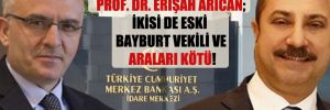 Yeni Başkan’ın tez hocası Prof. Dr. Erişah Arıcan; ikisi de eski Bayburt vekili ve araları kötü!