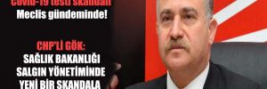Zonguldak’ta Covid-19 testi skandalı Meclis gündeminde! CHP’li Gök: Sağlık Bakanlığı salgın yönetiminde yeni bir skandala imza attı