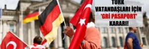 Almanya’dan Türk vatandaşları için ‘gri pasaport’ kararı!