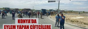 AKP’li vekili istifaya davet etmişlerdi!… Konya’da eylem yapan çiftçilere kamu davası açıldı