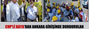 CHP’li Kaya’dan Ankara girişinde durdurulan Somalı madencilere destek ziyareti!