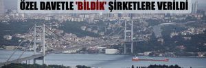 Kanal İstanbul’da ikinci ihale özel davetle ‘bildik’ şirketlere verildi
