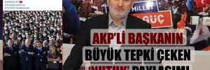 AKP’li başkanın büyük tepki çeken ‘Nutuk’ paylaşımı