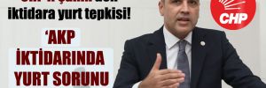 CHP’li Şahin’den iktidara yurt tepkisi! ‘AKP iktidarında yurt sorunu çözülmez’