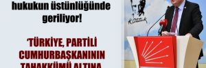 CHP’li Erkek: Türkiye, hukukun üstünlüğünde geriliyor!