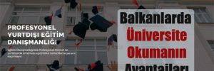 Balkanlarda Üniversite Okumanın Avantajları