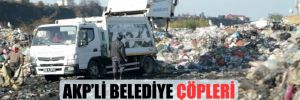 AKP’li belediye çöpleri Fırtına Deresi kenarına döküyor! 