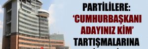 CHP’den partililere: Cumhurbaşkanı adayınız kim tartışmalarına girmeyin!