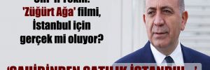 CHP’li Tekin: ‘Züğürt Ağa’ filmi, İstanbul için gerçek mi oluyor? 
