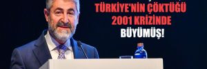 Nebati’nin şirketi, Türkiye’nin çöktüğü 2001 krizinde büyümüş!