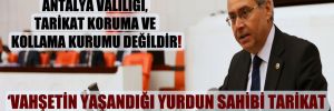 CHP’li Zeybek: Antalya Valiliği, tarikat koruma ve kollama kurumu değildir! 